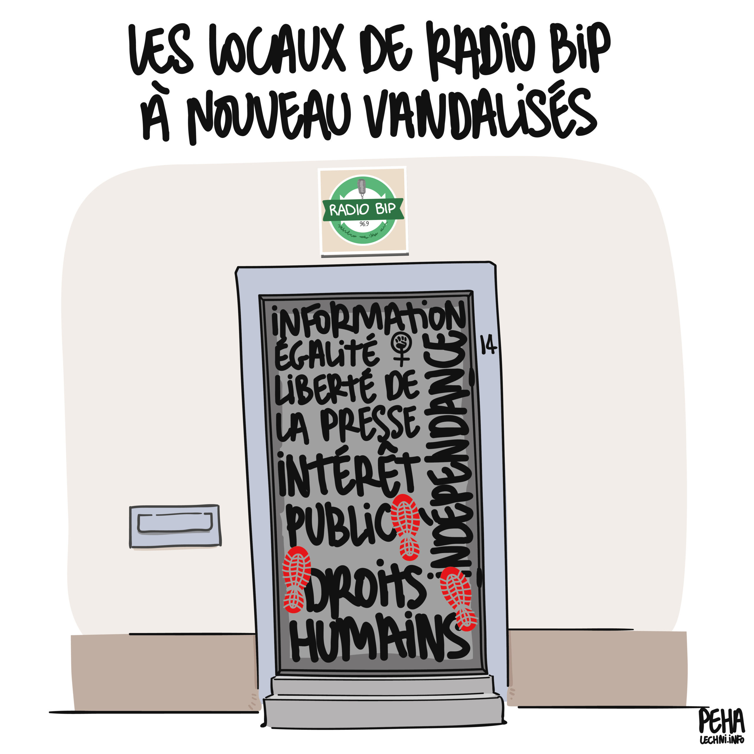 Titre du dessin : les locaux de radio bip à nouveau vandalisés
Dessin de la porte d'entrée de la radio bip, sur laquelle sont inscrits les termes : information, égalité, liberté de la presse, intérêt public, droits humains, indépendance, et un logo féministe.
La porte a été visiblement frappée à coups de pied, dont il reste les traces de semelle